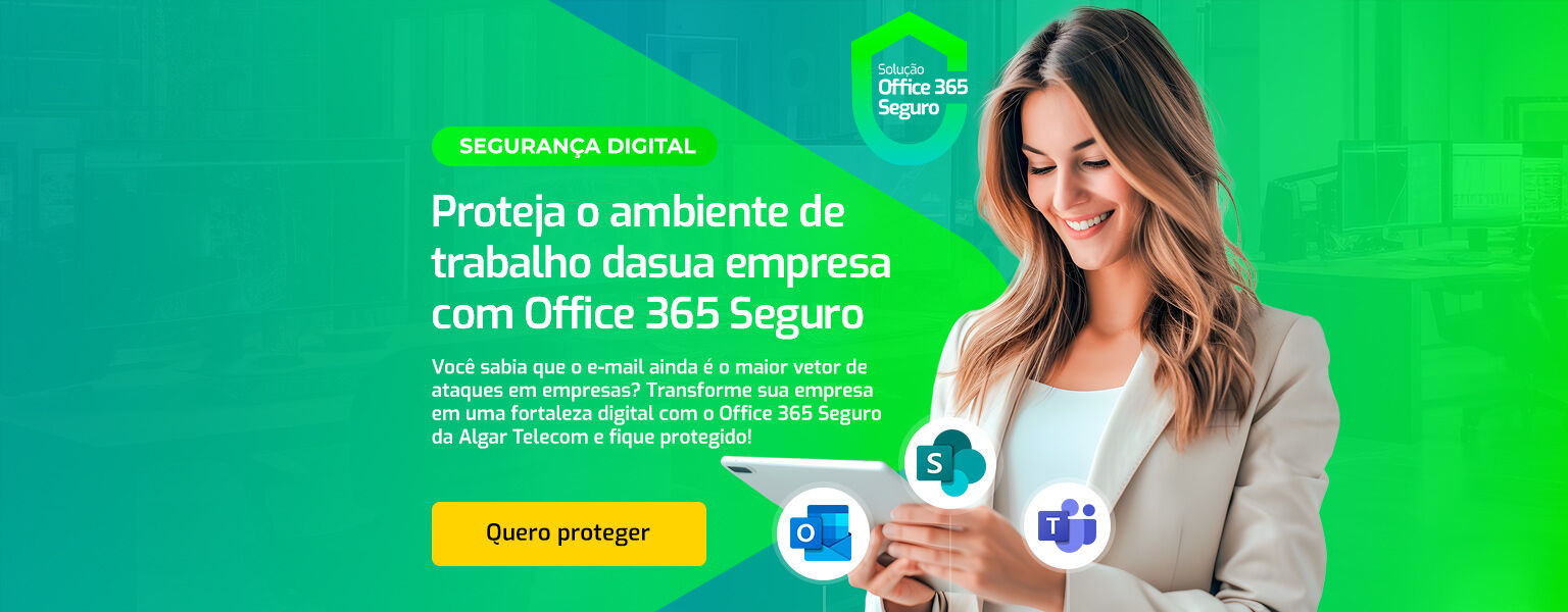 Proteja sua empresa com o Office 365 Seguro da Algar!